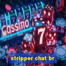 stripper chat br